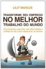 Transforme seu emprego no melhor trabalho do mundo - EDITORA GENTE Transforme seu emprego no melhor trabalho do mundo - EDITORA GENTE