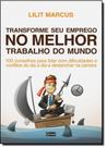 Transforme seu Emprego no Melhor Trabalho do Mundo Transforme seu Emprego no Melhor Trabalho do Mundo