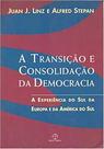 Transicao E Consolidacao Da Democracia: A Experiencia Do Sul Da Europa E Da America Do Sul