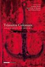 Trânsitos coloniais: diálogos críticos luso-brasileiros Trânsitos coloniais: diálogos críticos luso-brasileiros