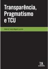 Transparência, pragmatismo e tcu