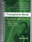 Transplante Renal: Manual Pratico - Uso Diario Ambulatorial E Hospitalar Transplante Renal: Manual Pratico - Uso Diario Ambulatorial E Hospitalar