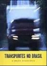 Transportes no brasil: a opcao rodoviaria - CONEX (ANTIGA CODEX) Transportes no brasil: a opcao rodoviaria - CONEX (ANTIGA CODEX)