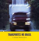 Transportes no Brasil. A Opção Rodoviária. - Nobel