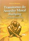 Transtorno do Assédio Moral-bullying: A Violência Silenciosa - WAK