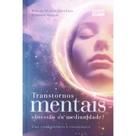 Transtornos Mentais: Obsessão ou Mediunidade