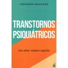 Transtornos Psiquiátricos: Um Olhar Médico Espírita