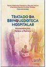 Tratado da Brinquedoteca Hospitalar: Humanização Teoria e prática - WAK