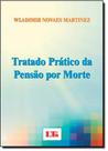 Tratado pratico da pensao por morte - LTR