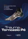 Trauma Do Tornozelo E Pé, Autor: Godoy-Santos, Alexandre Leme/ Oliveira, Alicio/ Henning, Carlo/ Sposeto, Rafael Barban