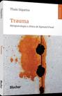 Trauma - Metapsicologia E Clínica De Sigmund Freud