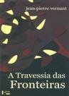 Travessia das Fronteiras, A - Edusp