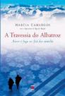 Travessia do Albatroz, A - GERACAO EDITORIAL