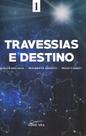Travessias e Destino - Livro de Autoajuda Travessias e Destino - Livro de Autoajuda
