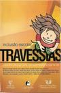 Travessias - Inclusão escolar: A Experiência do Grupo Ponte Pré-escola Terapêutica Lugar de Vida
