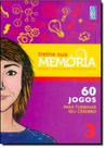 Treine Sua Memória: Jogos e Dicas Para Não Esquecer - Vol.3 Treine Sua Memória: Jogos e Dicas Para Não Esquecer - Vol.3