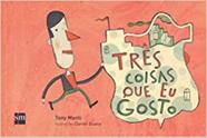 Três coisas que eu gosto - SM EDICOES Três coisas que eu gosto - SM EDICOES