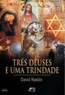 Três Deuses e Uma Trindade - Age Três Deuses e Uma Trindade - Age