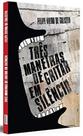 Três maneiras de gritar em silêncio