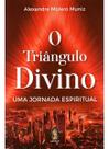 Triângulo Divino, O - Uma Jornada Espiritual Sortido Triângulo Divino, O - Uma Jornada Espiritual Sortido