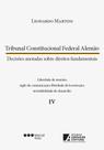 Tribunal Constitucional Federal alemão - Decisões anotadas sobre direitos fundamentais - Vol. IV