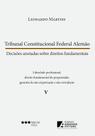 Tribunal Constitucional Federal alemão - Decisões anotadas sobre direitos fundamentais - Vol. V - Marcial Pons
