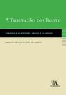 Tributacao dos trusts, a - ALMEDINA