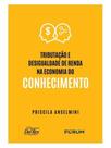 Tributação e desigualdade de renda na economia do conhecimento