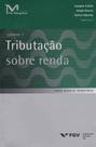 Tributacao Sobre a Renda Vol. 1 - FGV