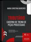 Tributário - Caderno de Treino de Peças Processuais - 6ª Edição (2026)