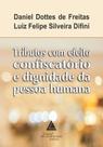 Tributos com Efeito Confiscatório e Dignidade da Pessoa Humana - 01ED/20 Tributos com Efeito Confiscatório e Dignidade da Pessoa Humana - 01ED/20