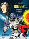 Trigger - mercenário espacial - vol. 1 Trigger - mercenário espacial - vol. 1