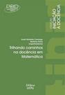 Trilhando caminhos na docencia em matematica