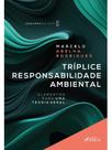 TRÍPLICE RESPONSABILIDADE AMBIENTAL - ELEMENTOS PARA UMA TEORIA GERAL - 2ª ED - 2026