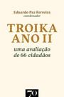 Troika ano II: uma avaliação de 66 cidadãos - EDICOES 70 - ALMEDINA