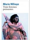 Trois femmes puissantes - FOLIO