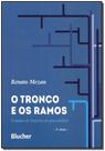 Tronco e os Ramos, O - Estudos de história da psicanálise - BLUCHER