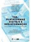 Tse, plataformas digitais e desinformação - 2025