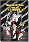 Tua imensa torcida é bem feliz Tua imensa torcida é bem feliz
