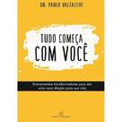 TUDO COMEÇA COM VOCÊ - Autor: VALZACCHI, PAULO - NOVA SENDA