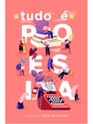 Tudo é poesia