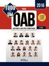 Tudo Em Um Para Oab: Doutrina e Questões Comentadas - 2016 - FOCO JURIDICO