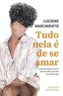 Tudo Nela é De Se Amar - a Pele Que Habito e Outros Poemas Sobre a Jornada Da Mulher Negra