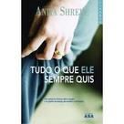 Tudo o que ele sempre quis, anita shreve