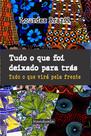 Tudo o que foi pra deixado para trás...(LOURDES BRAZIL,Nandyala Editora) - Nandyala Livraria & Editora