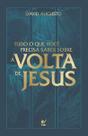 Tudo o que você precisa saber sobre a Volta de Jesus