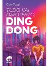 Tudo vai dar certo, ding dong Tudo vai dar certo, ding dong