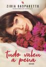 Tudo Valeu a Pena - Romance de Zibia M. Gasparetto