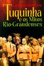 Tuquinha e Os Mitos Rio-Grandenses - Age