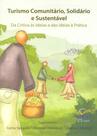 Turismo Comunitário, Solidário e Sustentável - Da Crítica às Ideias e das Ideias à Prática - Edifurb Turismo Comunitário, Solidário e Sustentável - Da Crítica às Ideias e das Ideias à Prática - Edifurb